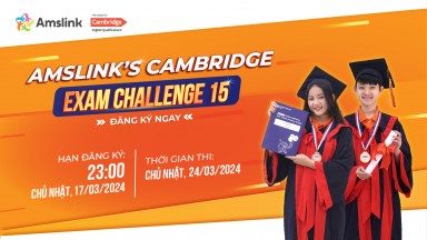 [AMSLINK] PHÁT ĐỘNG CUỘC THI AMSLINK’S CAMBRIDGE EXAM CHALLENGE 15